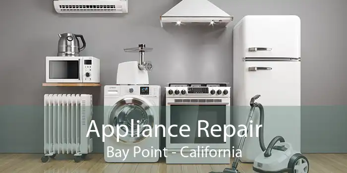 Appliance Repair Bay Point - California