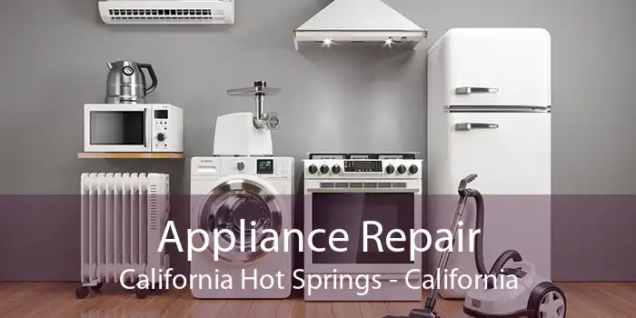 Appliance Repair California Hot Springs - California