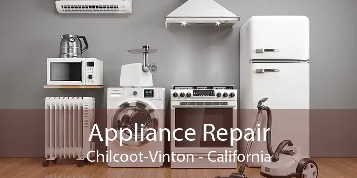 Appliance Repair Chilcoot-Vinton - California