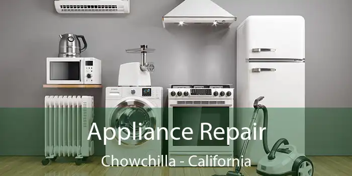 Appliance Repair Chowchilla - California