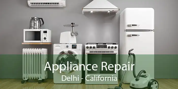 Appliance Repair Delhi - California