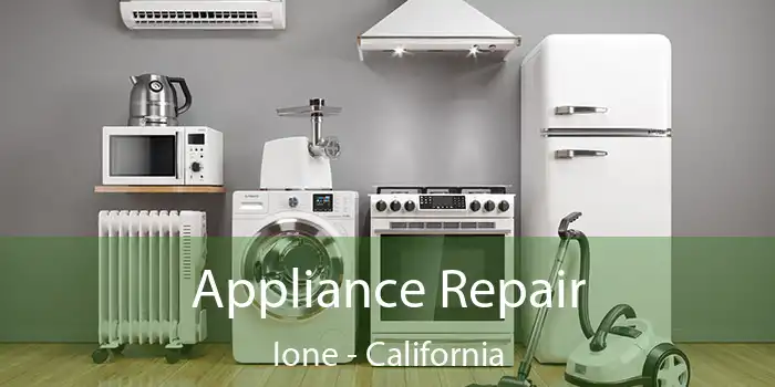 Appliance Repair Ione - California