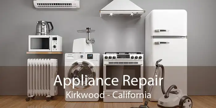 Appliance Repair Kirkwood - California