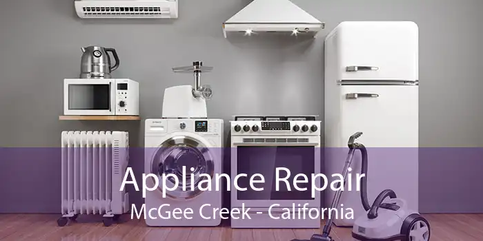 Appliance Repair McGee Creek - California