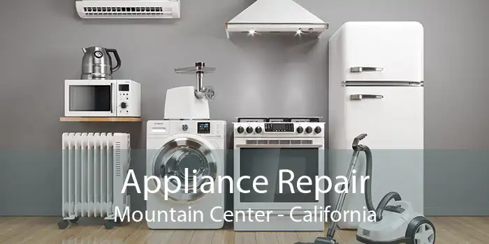 Appliance Repair Mountain Center - California