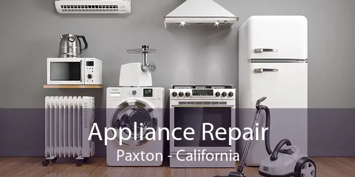 Appliance Repair Paxton - California