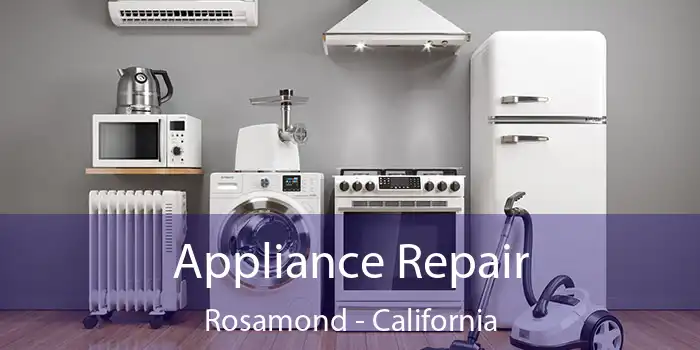 Appliance Repair Rosamond - California