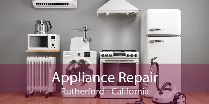 Appliance Repair Rutherford - California