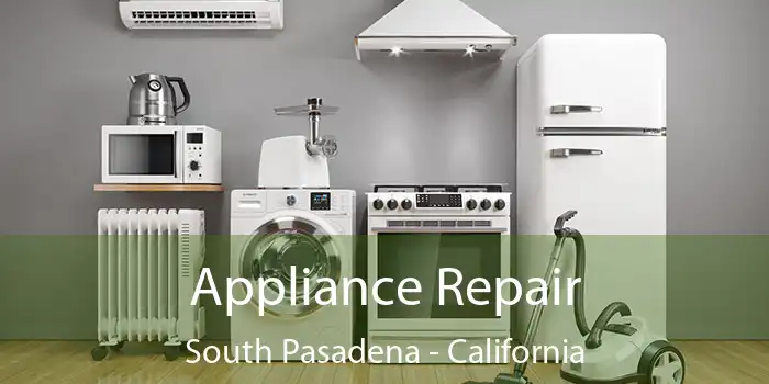 Appliance Repair South Pasadena - California