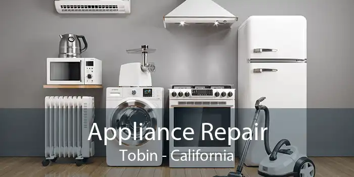 Appliance Repair Tobin - California