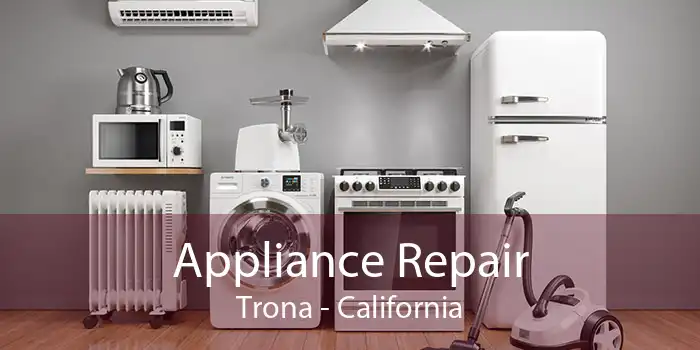 Appliance Repair Trona - California