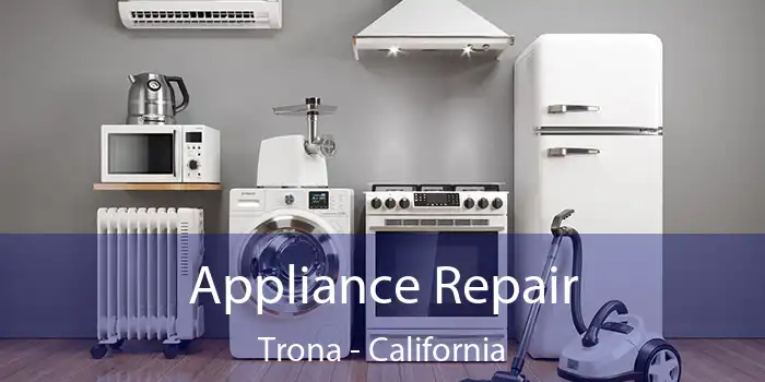 Appliance Repair Trona - California