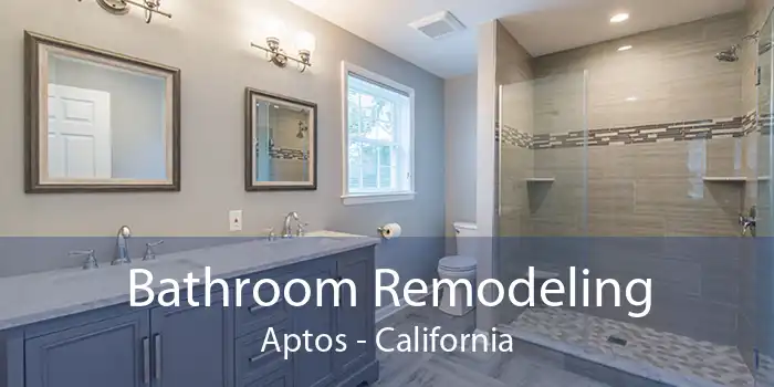 Bathroom Remodeling Aptos - California