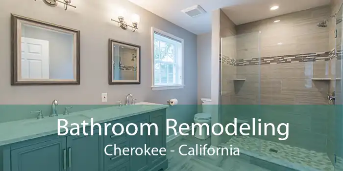 Bathroom Remodeling Cherokee - California