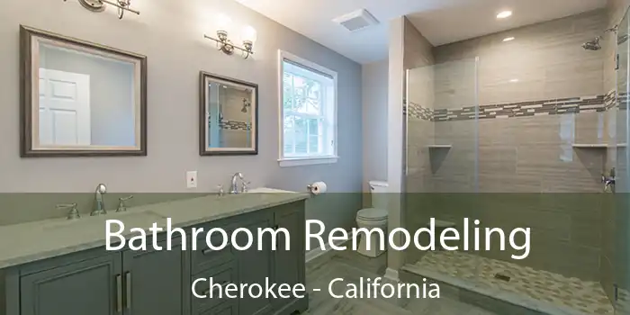 Bathroom Remodeling Cherokee - California