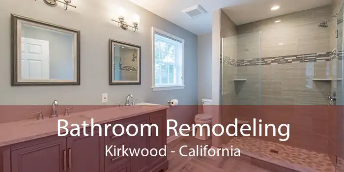Bathroom Remodeling Kirkwood - California