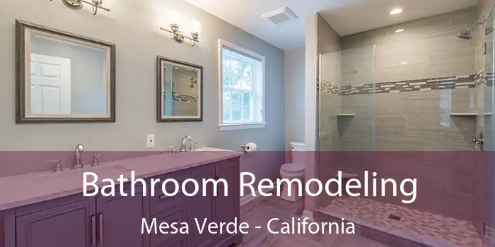 Bathroom Remodeling Mesa Verde - California