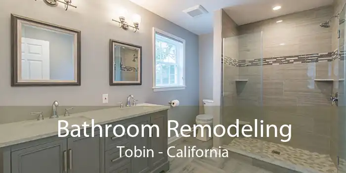 Bathroom Remodeling Tobin - California