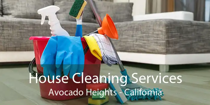 House Cleaning Services Avocado Heights - California