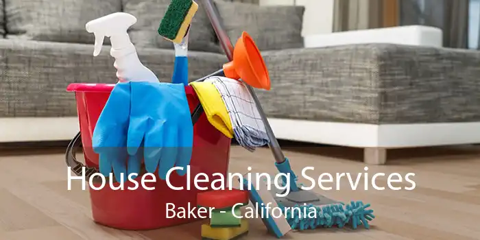House Cleaning Services Baker - California