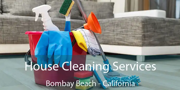 House Cleaning Services Bombay Beach - California