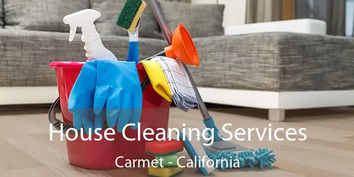 House Cleaning Services Carmet - California