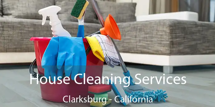 House Cleaning Services Clarksburg - California