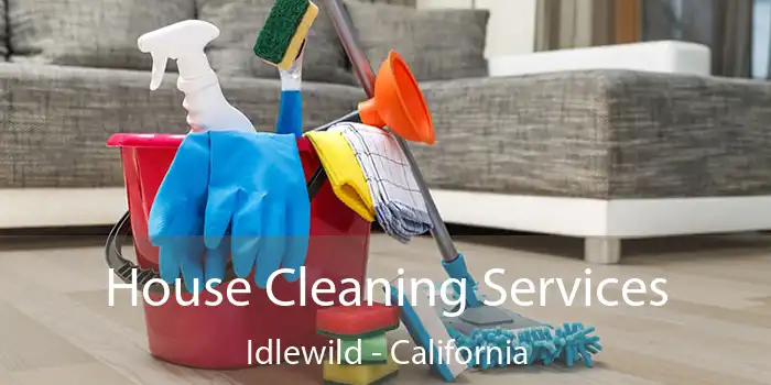 House Cleaning Services Idlewild - California