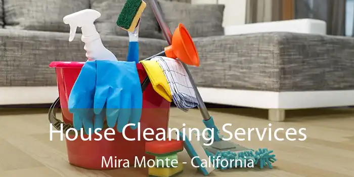 House Cleaning Services Mira Monte - California