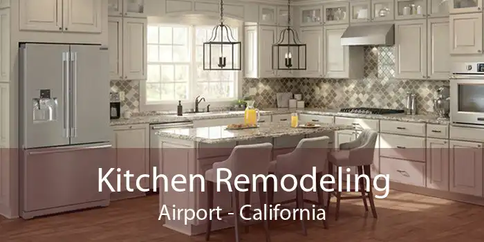 Kitchen Remodeling Airport - California