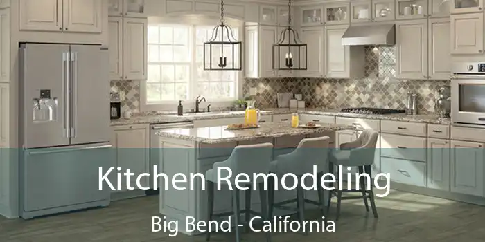 Kitchen Remodeling Big Bend - California