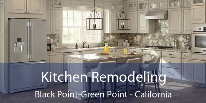 Kitchen Remodeling Black Point-Green Point - California