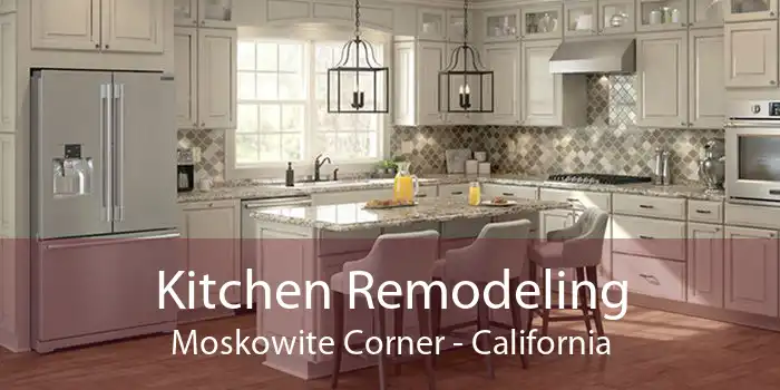 Kitchen Remodeling Moskowite Corner - California