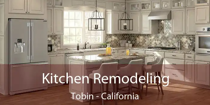 Kitchen Remodeling Tobin - California