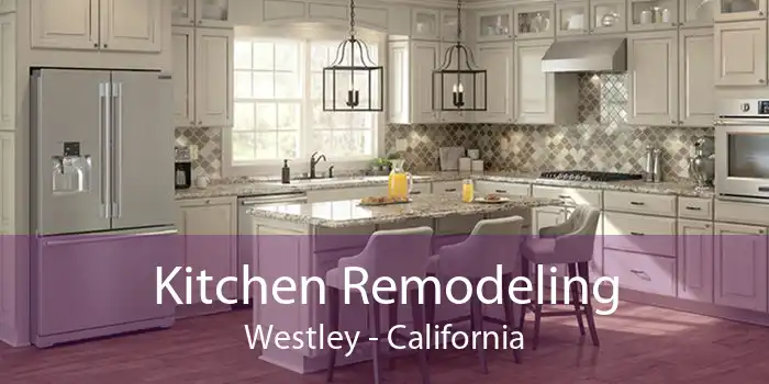 Kitchen Remodeling Westley - California