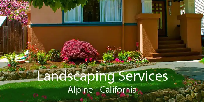 Landscaping Services Alpine - California