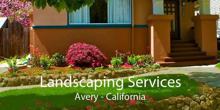 Landscaping Services Avery - California