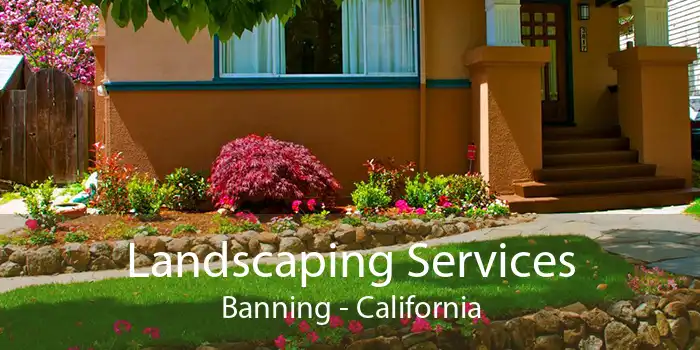 Landscaping Services Banning - California