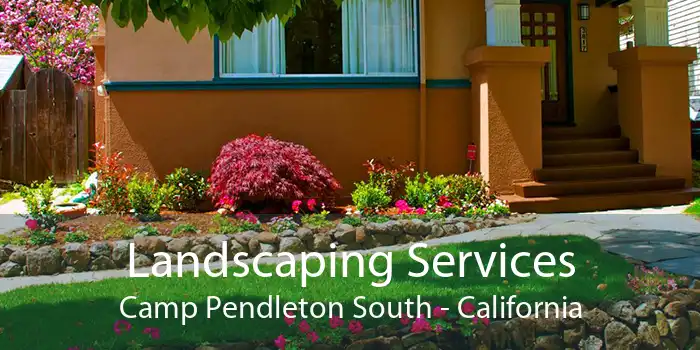 Landscaping Services Camp Pendleton South - California