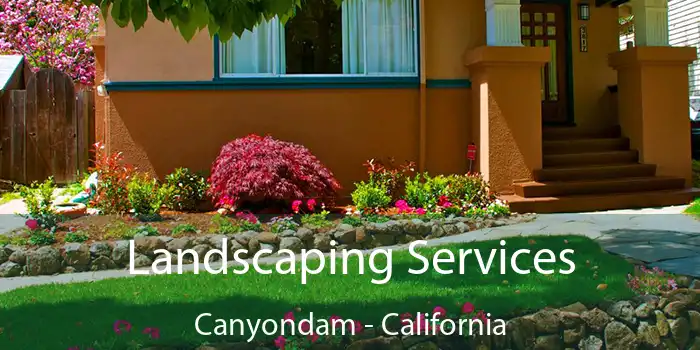 Landscaping Services Canyondam - California