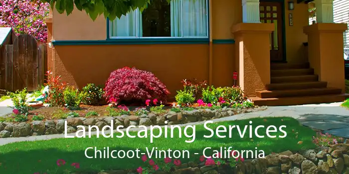 Landscaping Services Chilcoot-Vinton - California