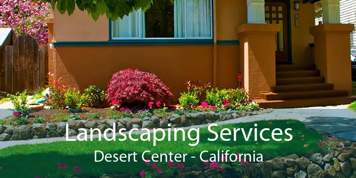 Landscaping Services Desert Center - California