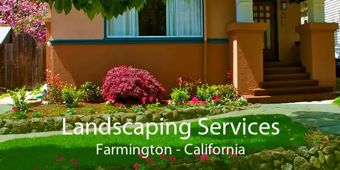 Landscaping Services Farmington - California