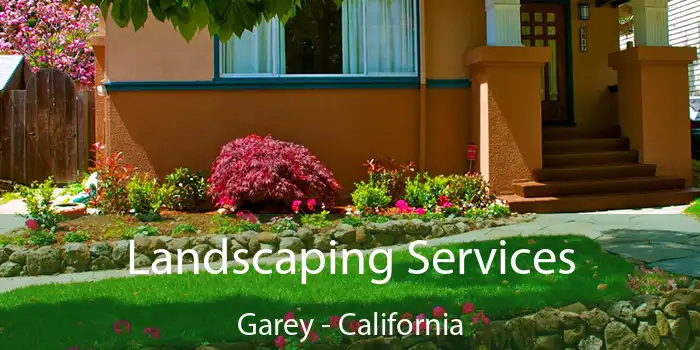 Landscaping Services Garey - California