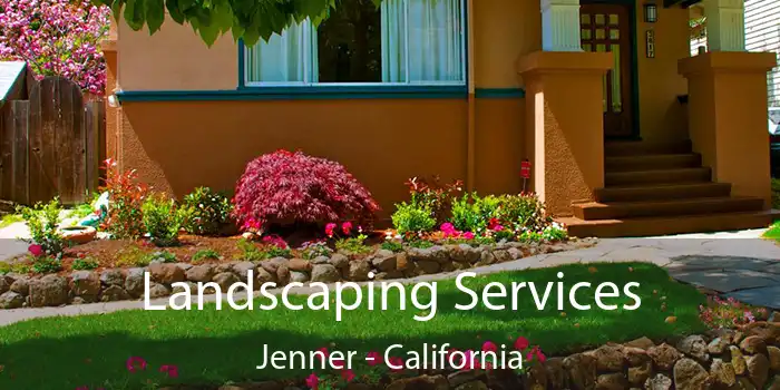 Landscaping Services Jenner - California