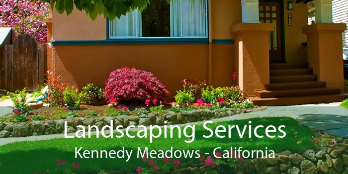 Landscaping Services Kennedy Meadows - California