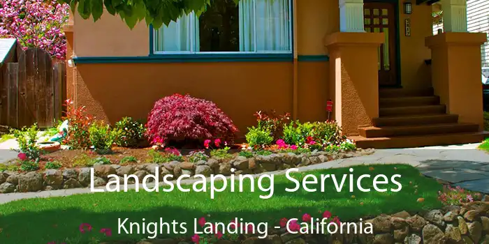 Landscaping Services Knights Landing - California
