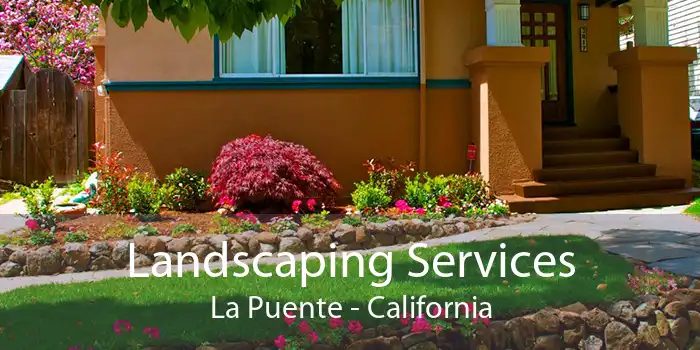 Landscaping Services La Puente - California