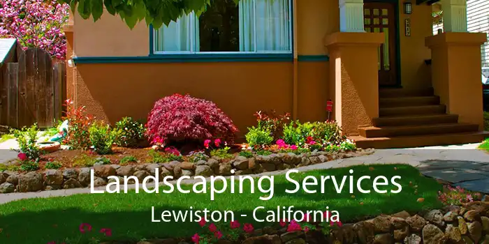 Landscaping Services Lewiston - California