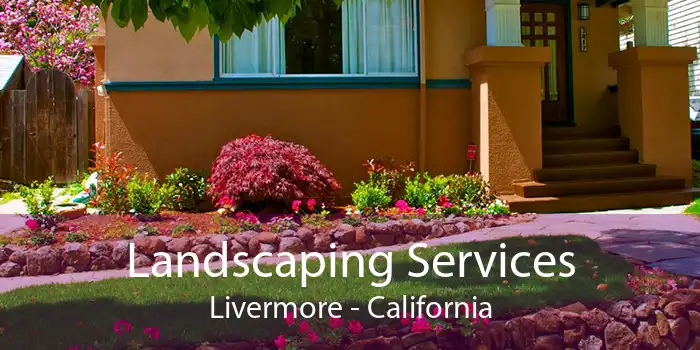 Landscaping Services Livermore - California